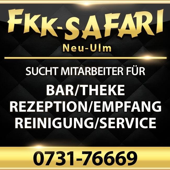 Establishments IN Neu-Ulm - place FKK Safari bietet bei guter Bezahlung Arbeitsplätze in vielen Bereichen